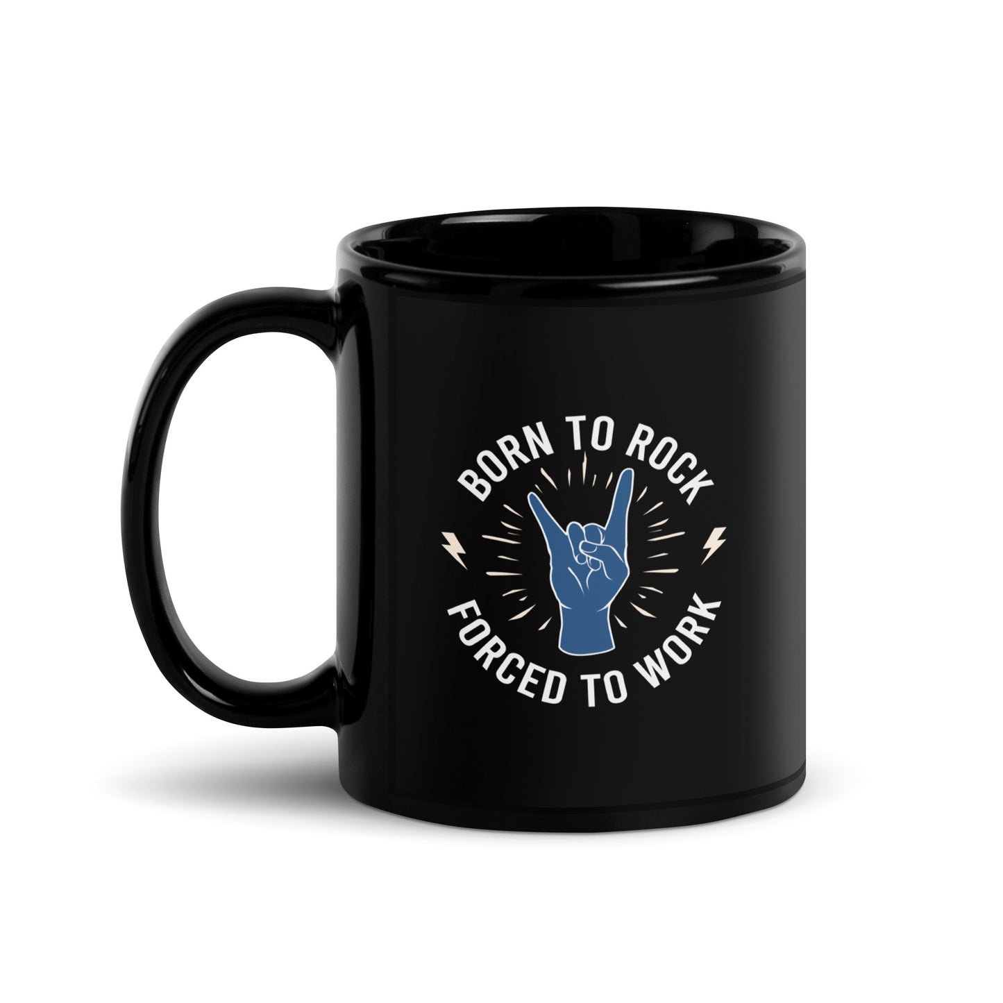 Born To Rock, Forced To Work Black Mug