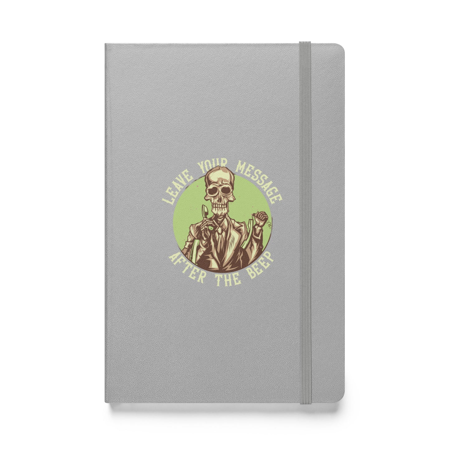 Leave Your Message After The Beep Hardbound Notebook