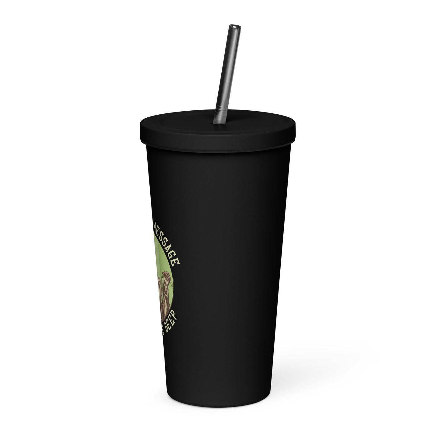 Leave Your Message After The Beep Insulated Tumbler with Straw