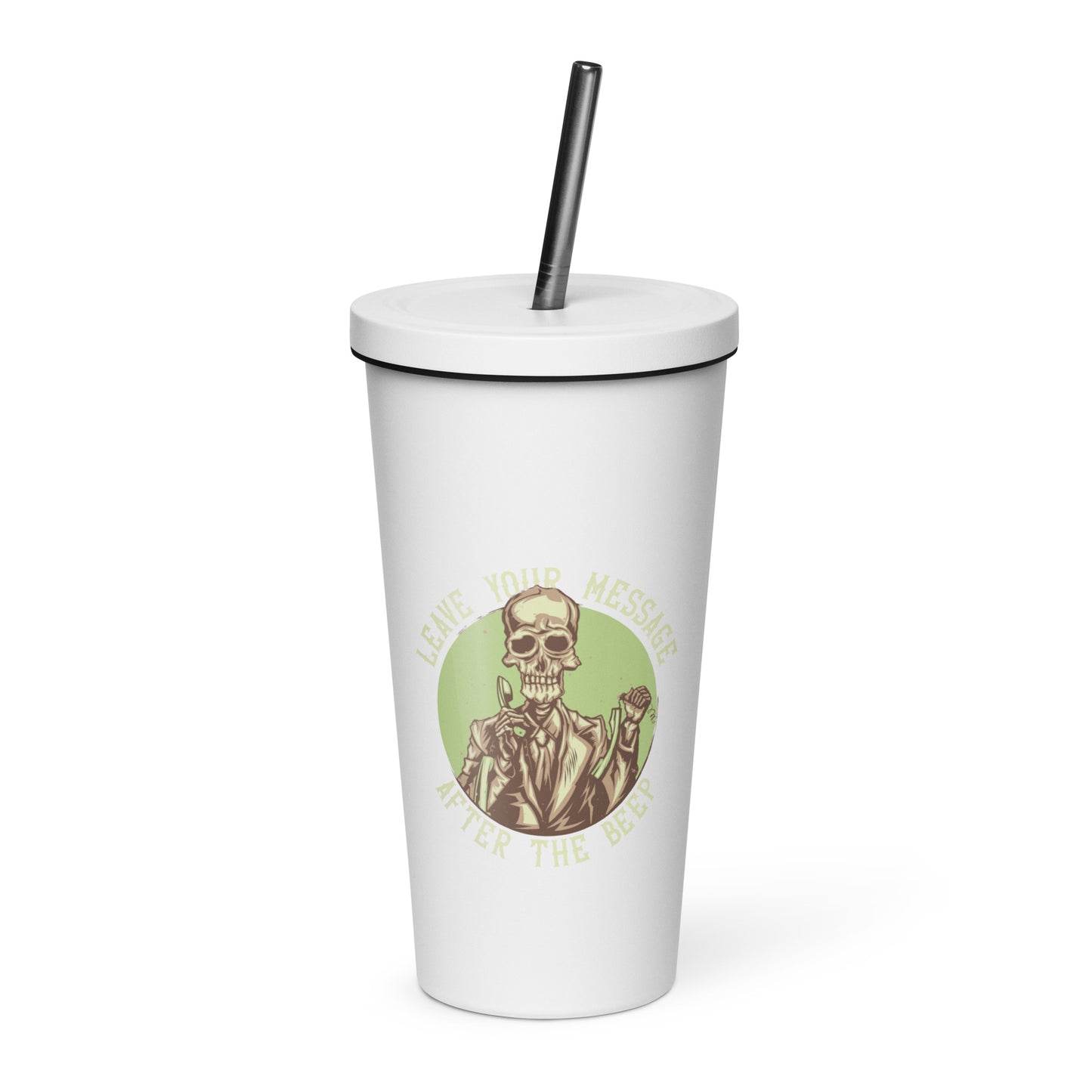 Leave Your Message After The Beep Insulated Tumbler with Straw