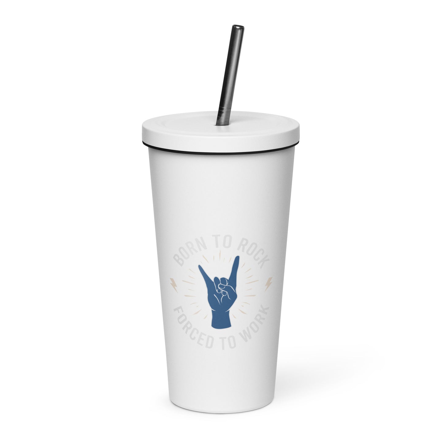 Born To Rock, Forced To Work Insulated Tumbler with Straw