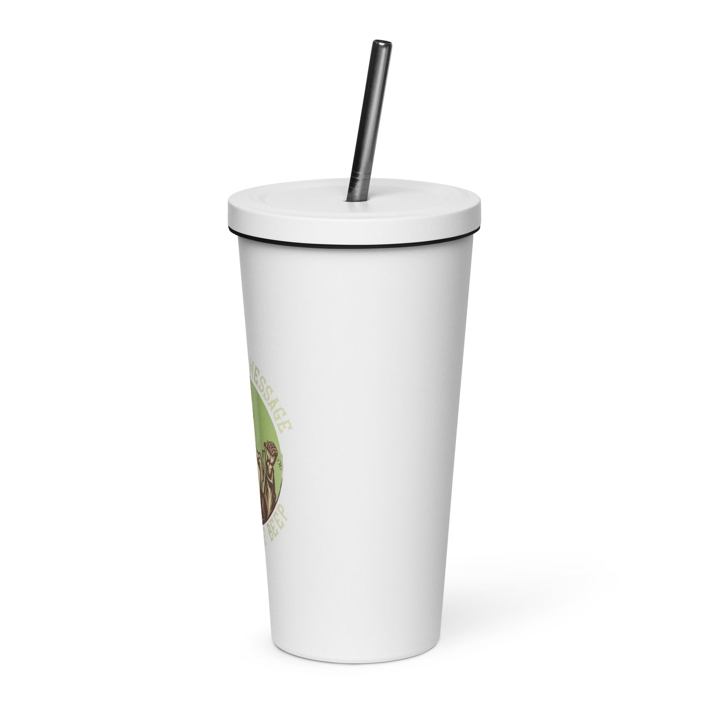 Leave Your Message After The Beep Insulated Tumbler with Straw