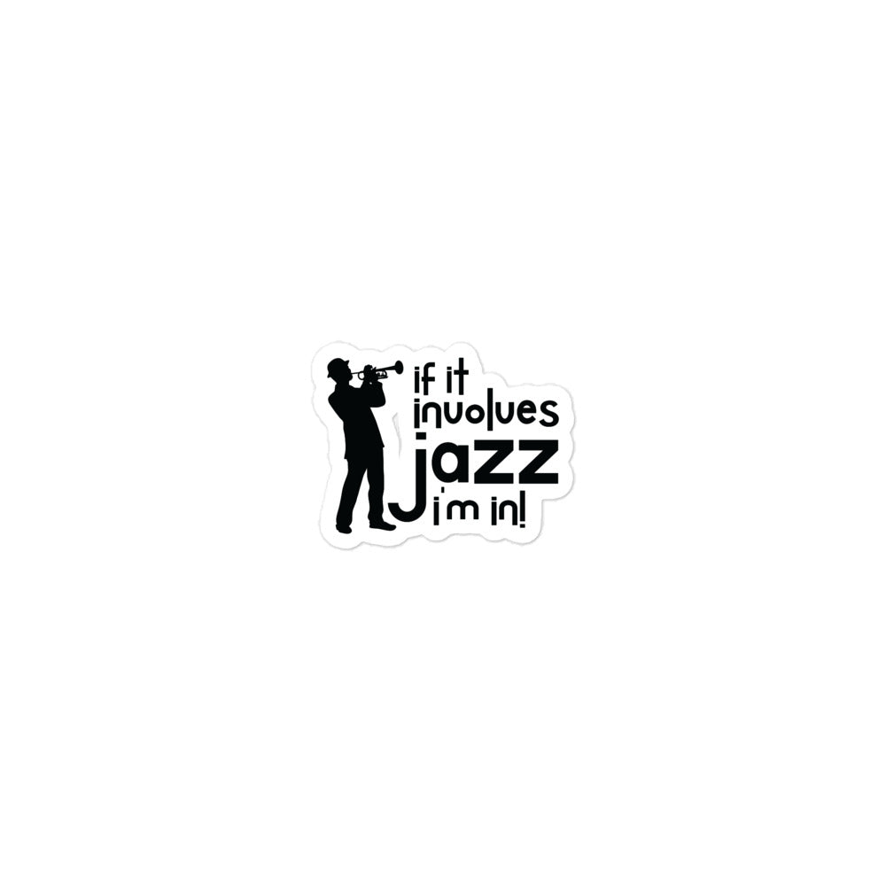 If it Involves Jazz, I'm In! Stickers