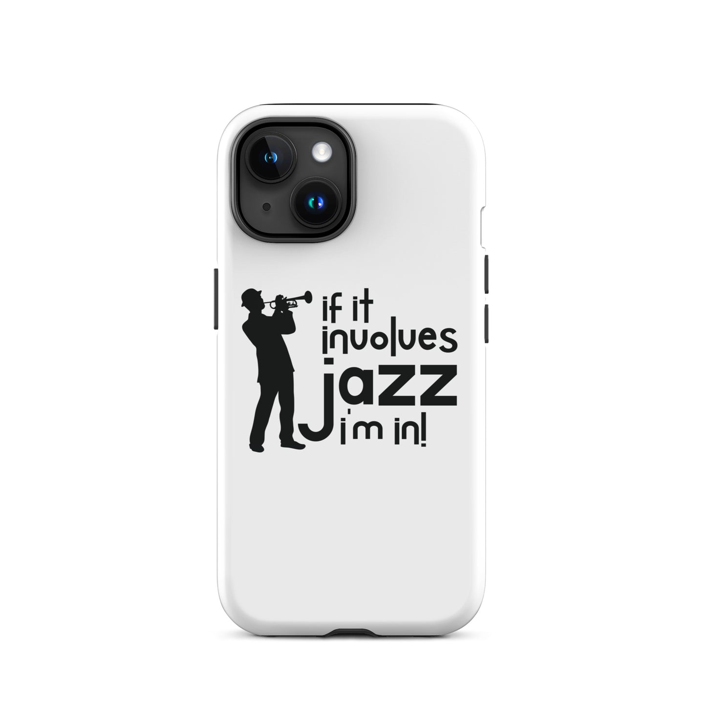If it Involves Jazz, I'm In! iPhone Case