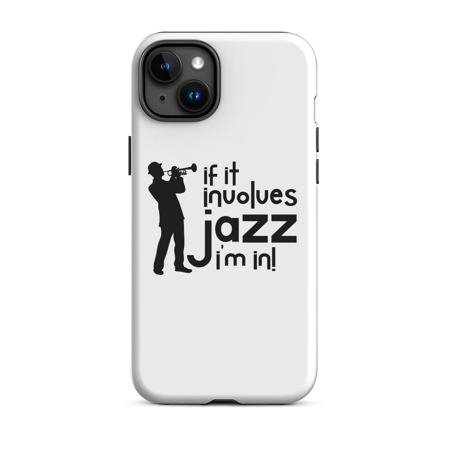 If it Involves Jazz, I'm In! iPhone Case