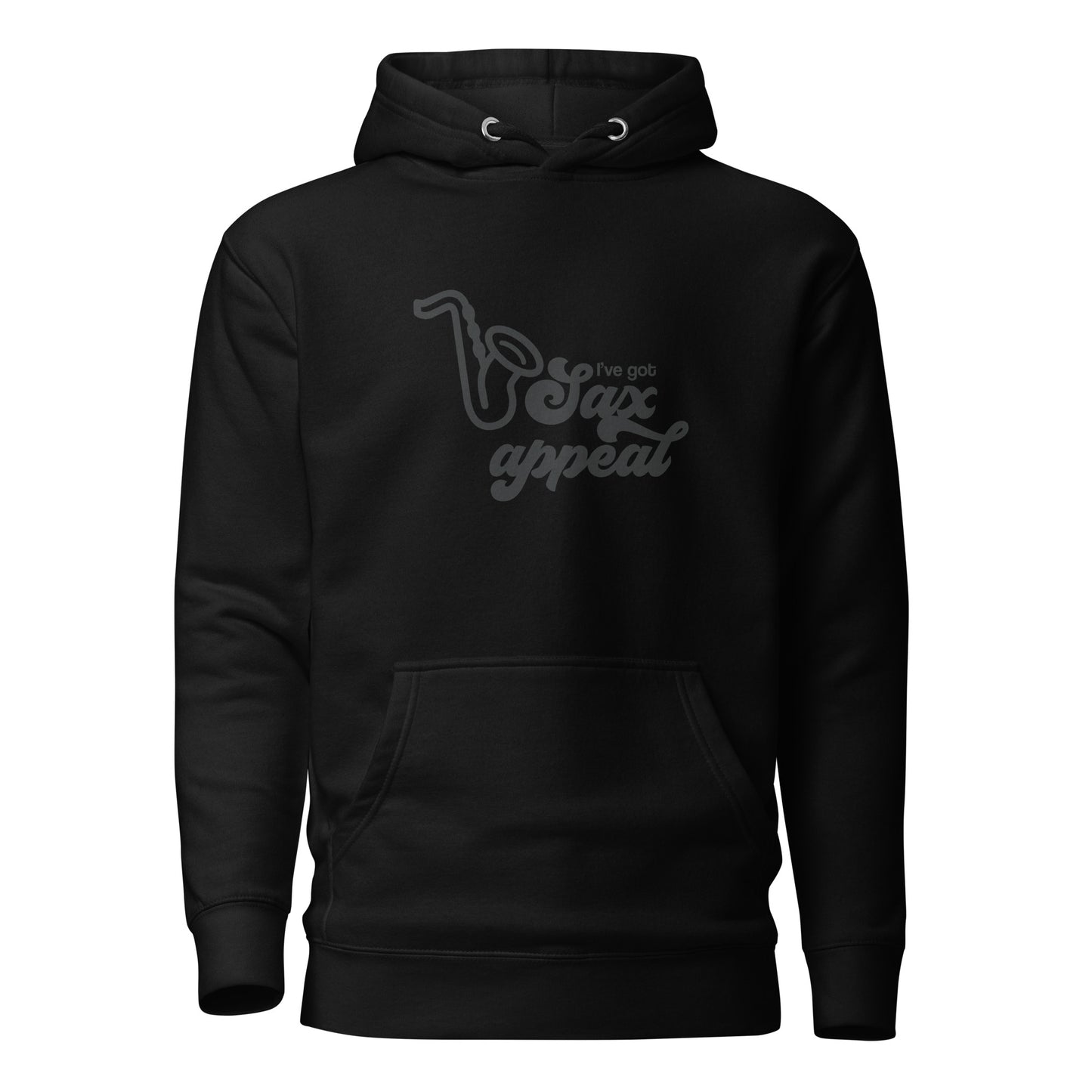 I've got Sax Appeal Hoodie