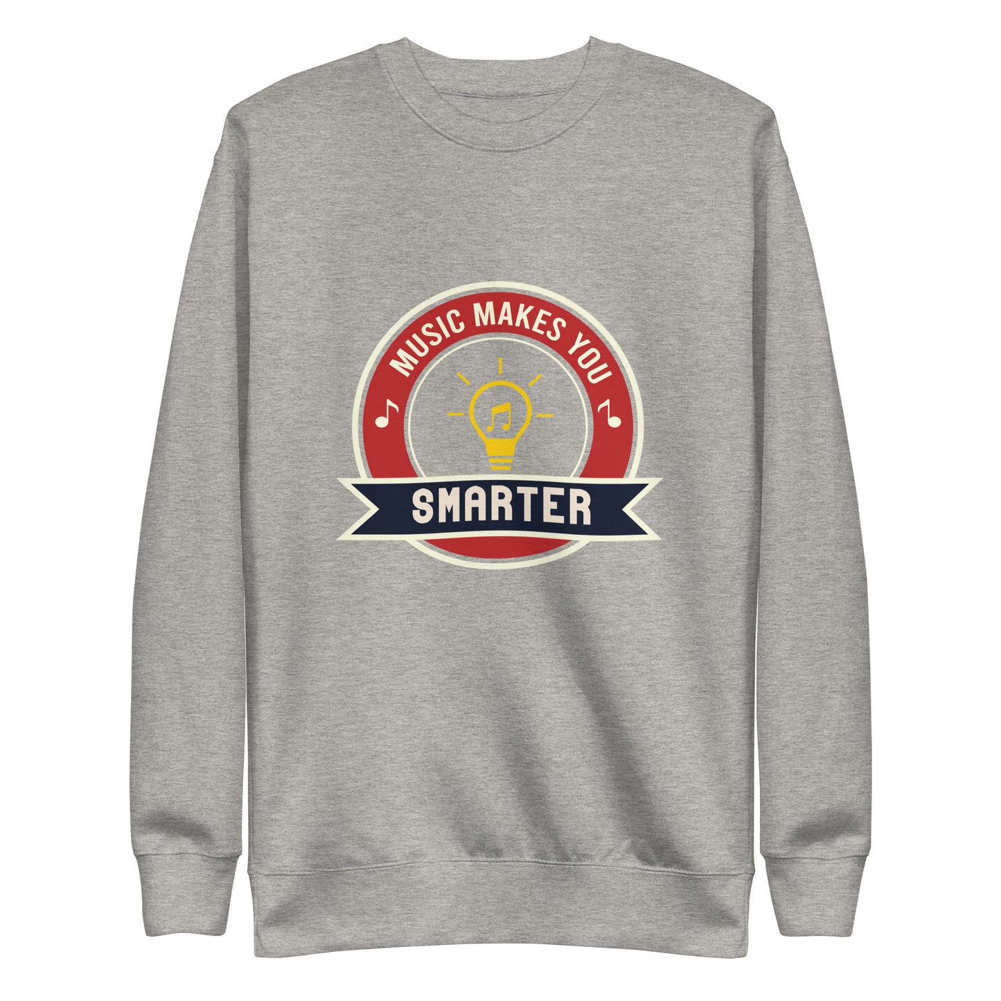 Music Makes You Smarter Sweatshirt