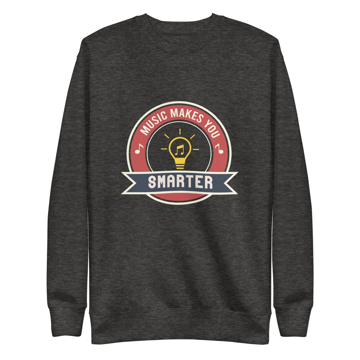 Music Makes You Smarter Sweatshirt