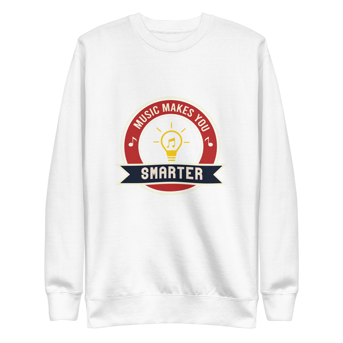 Music Makes You Smarter Sweatshirt