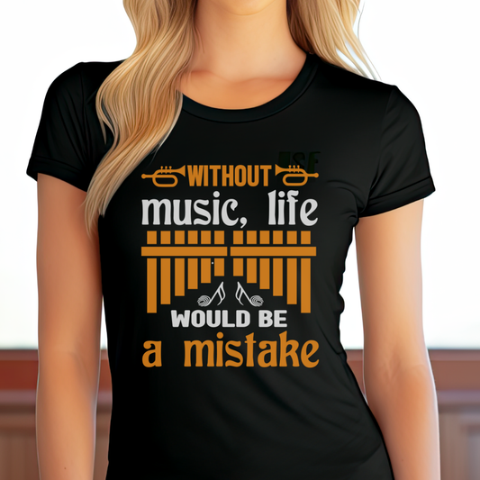 Without Music, Life Would Be A Mistake T-shirt