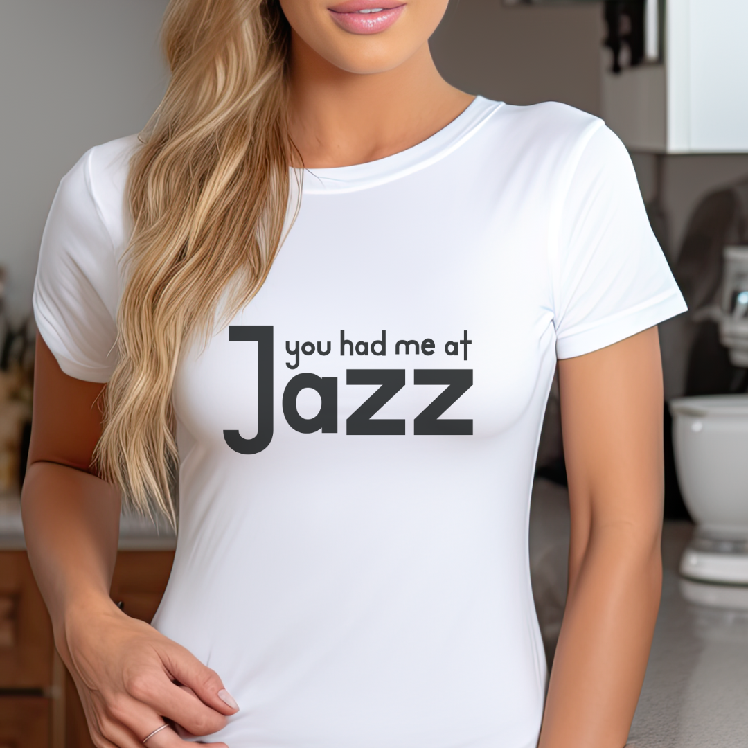 You Had Me At Jazz T-shirt