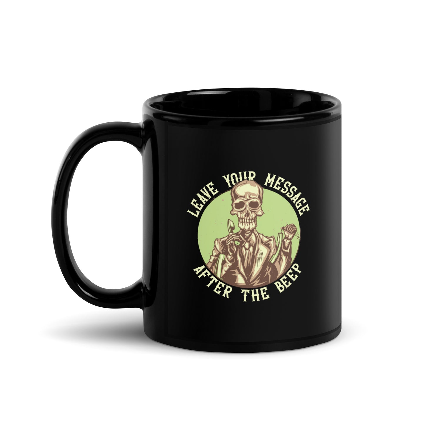 Leave Your Message After The Beep Black Mug
