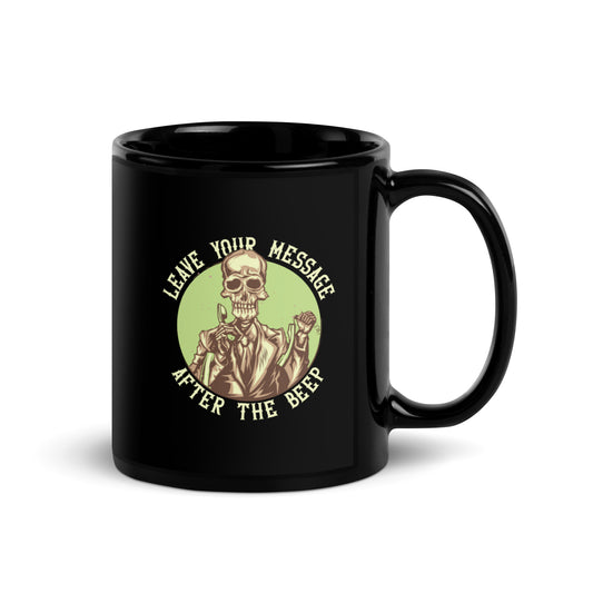 Leave Your Message After The Beep Black Mug