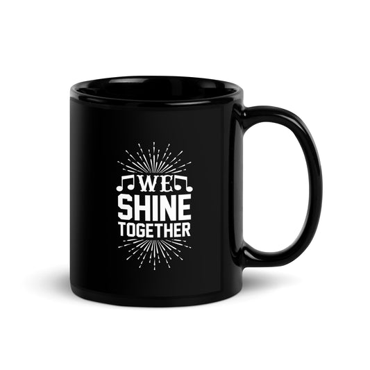 We Shine Together Black Mug