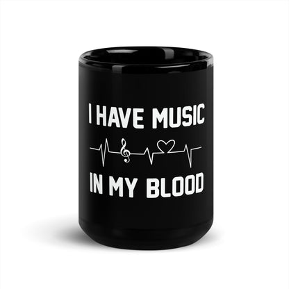 I Have Music In My Blood Black Mug