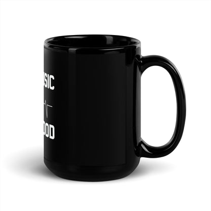 I Have Music In My Blood Black Mug