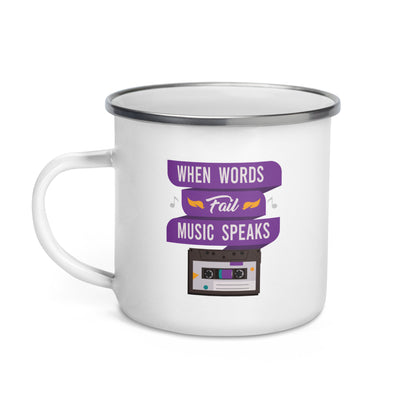 When Words Fail Music Speaks Enamel Mug