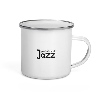 You Had Me At Jazz Enamel Mug