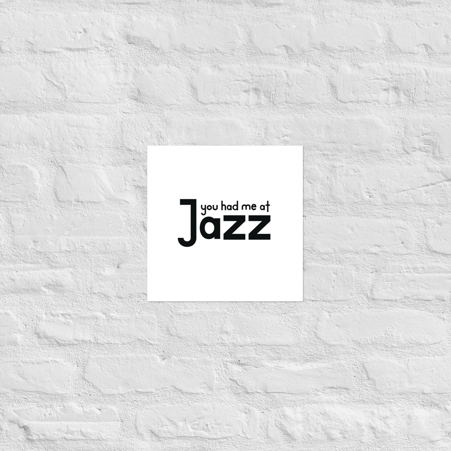 You Had Me At Jazz Poster