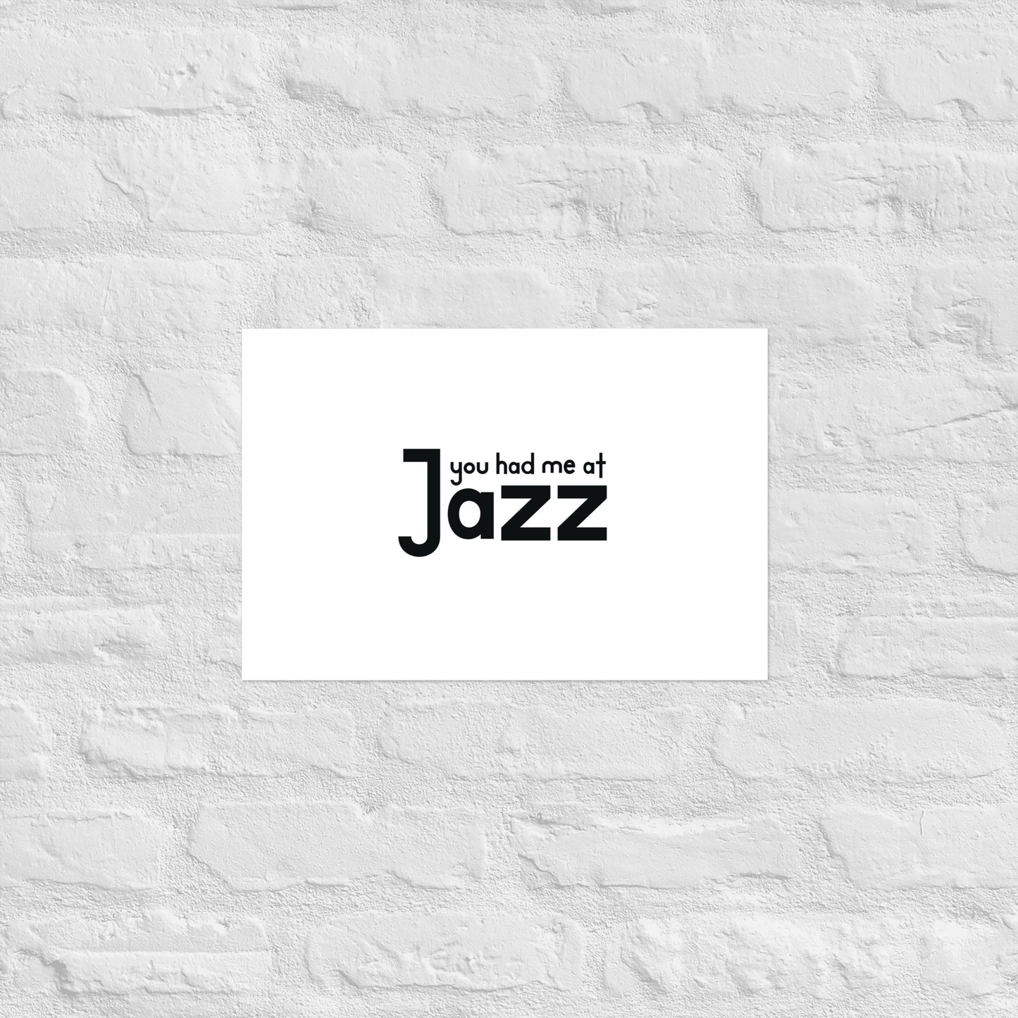 You Had Me At Jazz Poster