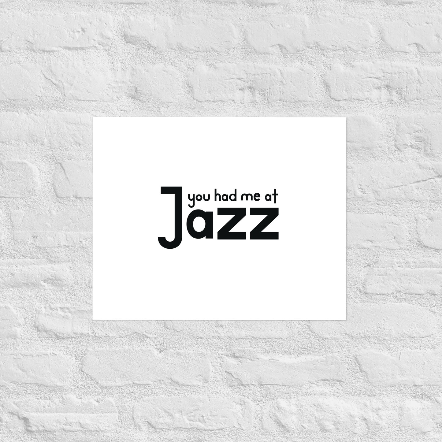 You Had Me At Jazz Poster