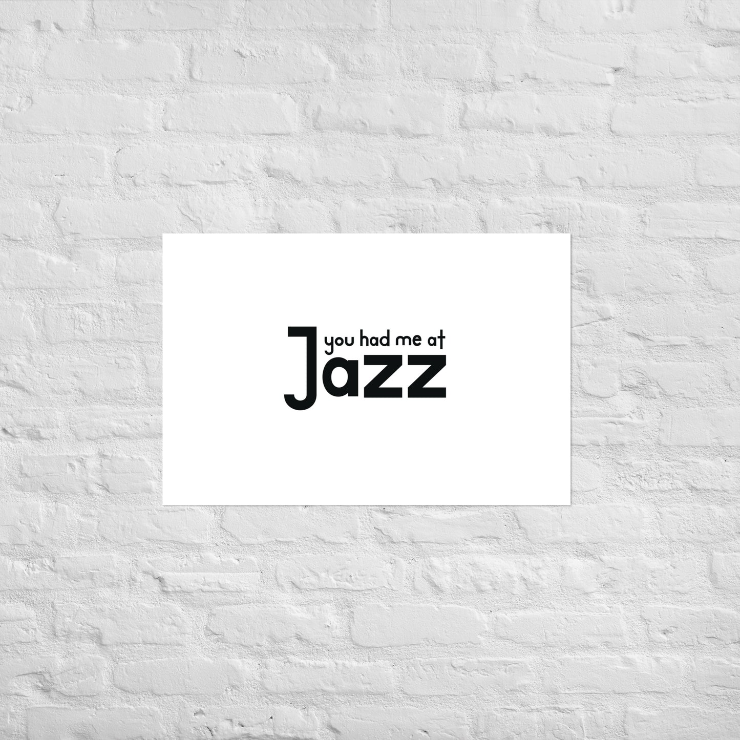 You Had Me At Jazz Poster