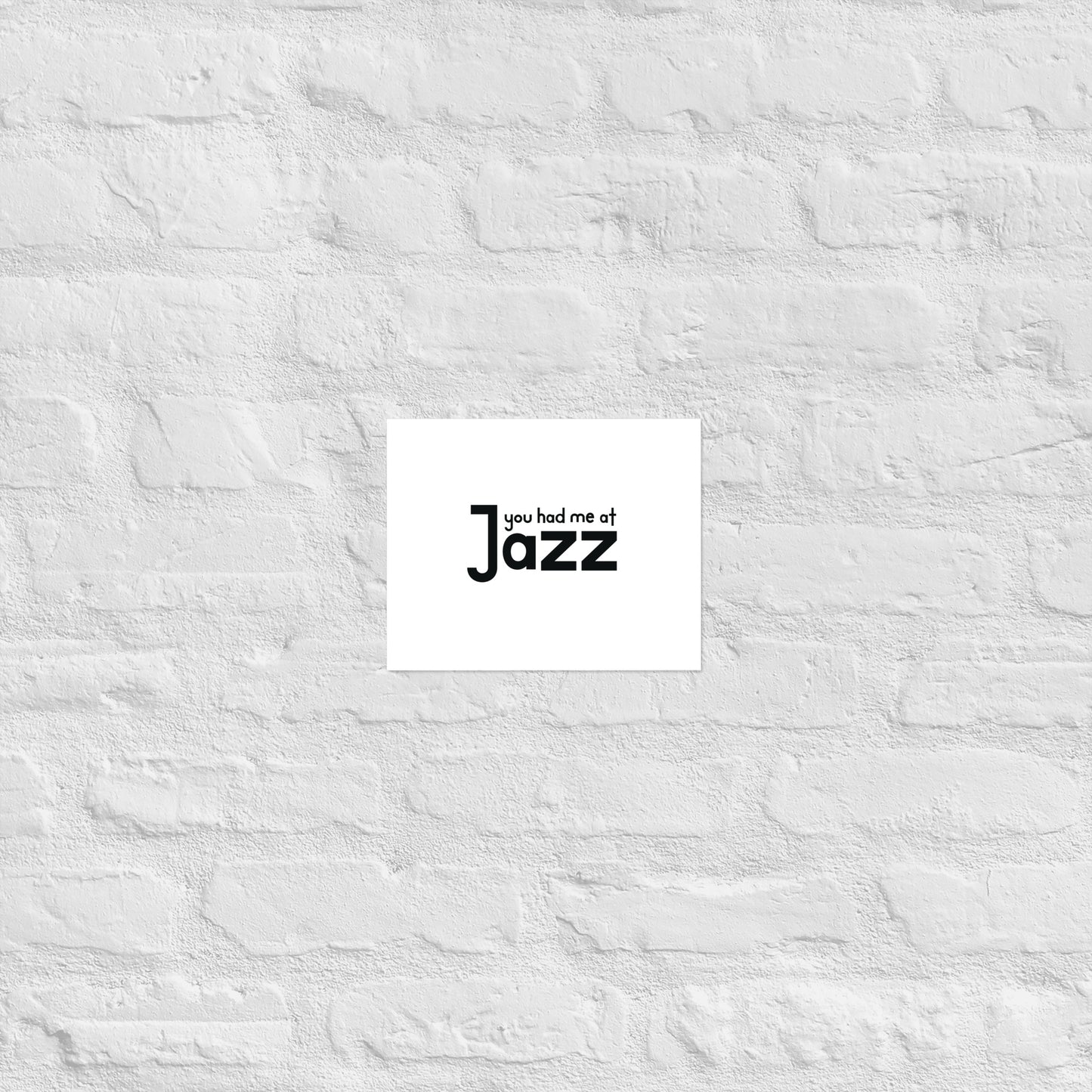 You Had Me At Jazz Poster