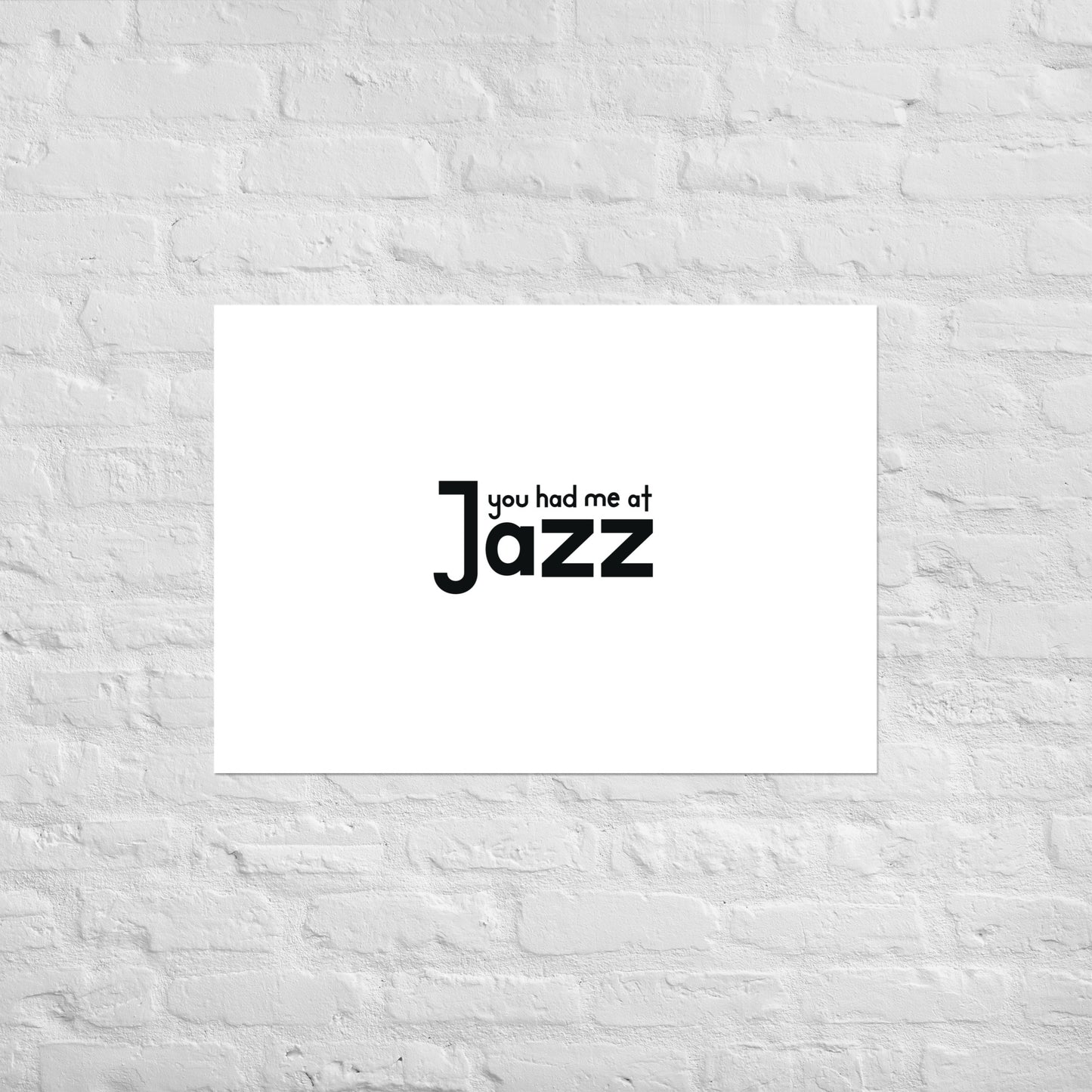 You Had Me At Jazz Poster