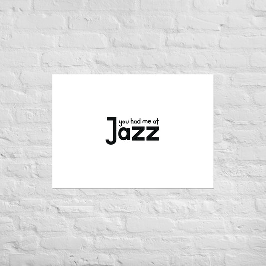 You Had Me At Jazz Poster
