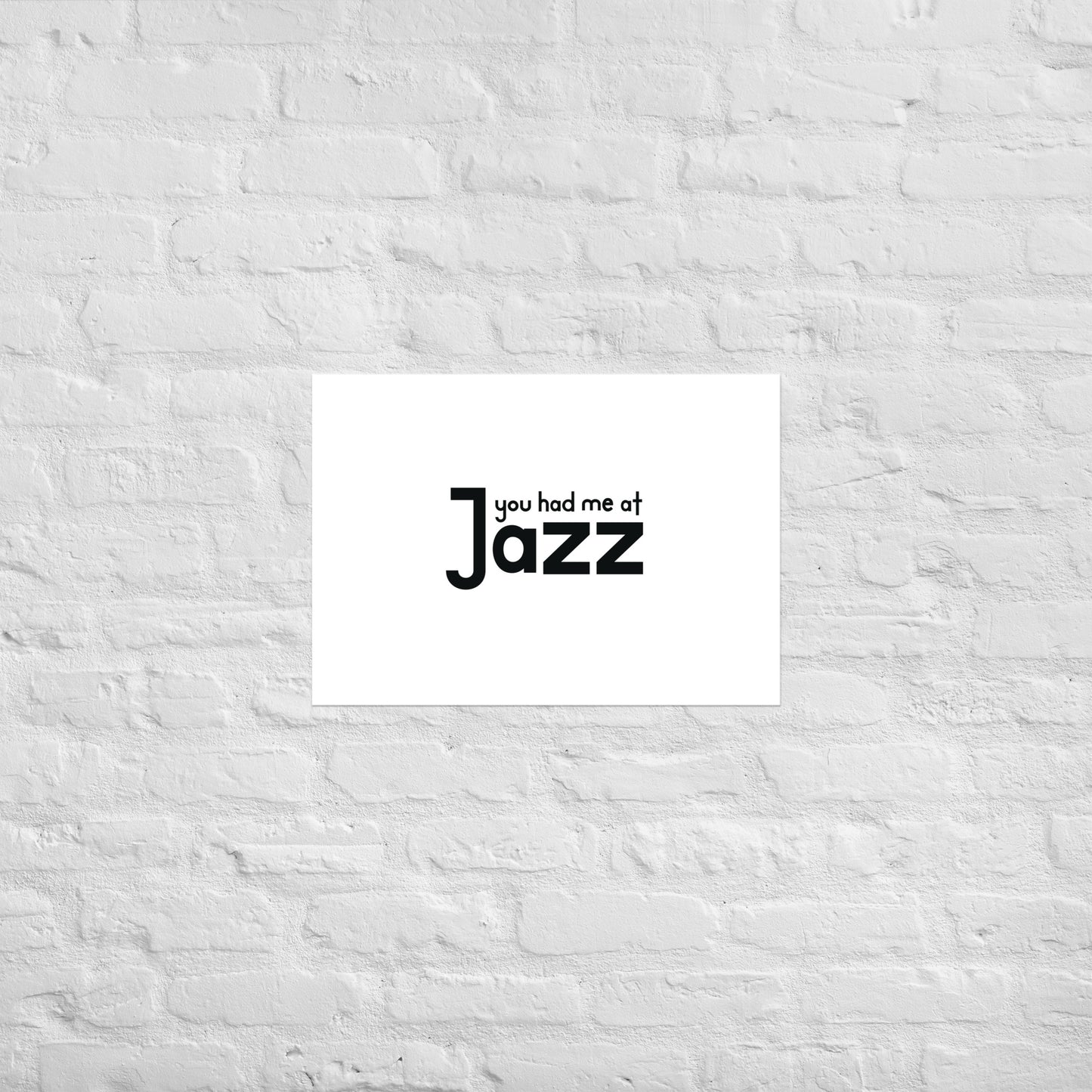 You Had Me At Jazz Poster