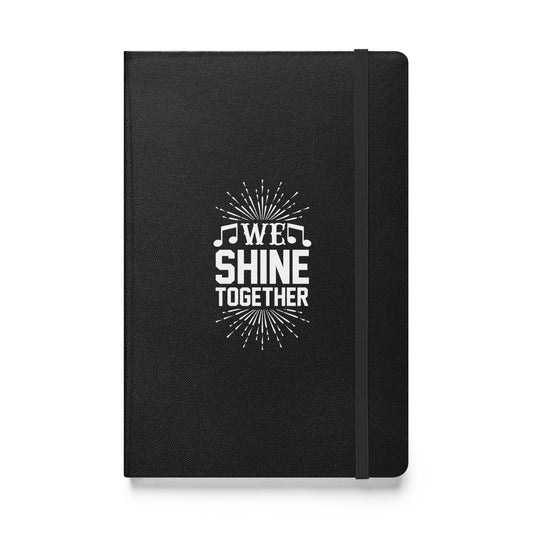 We Shine Together Hardbound Notebook
