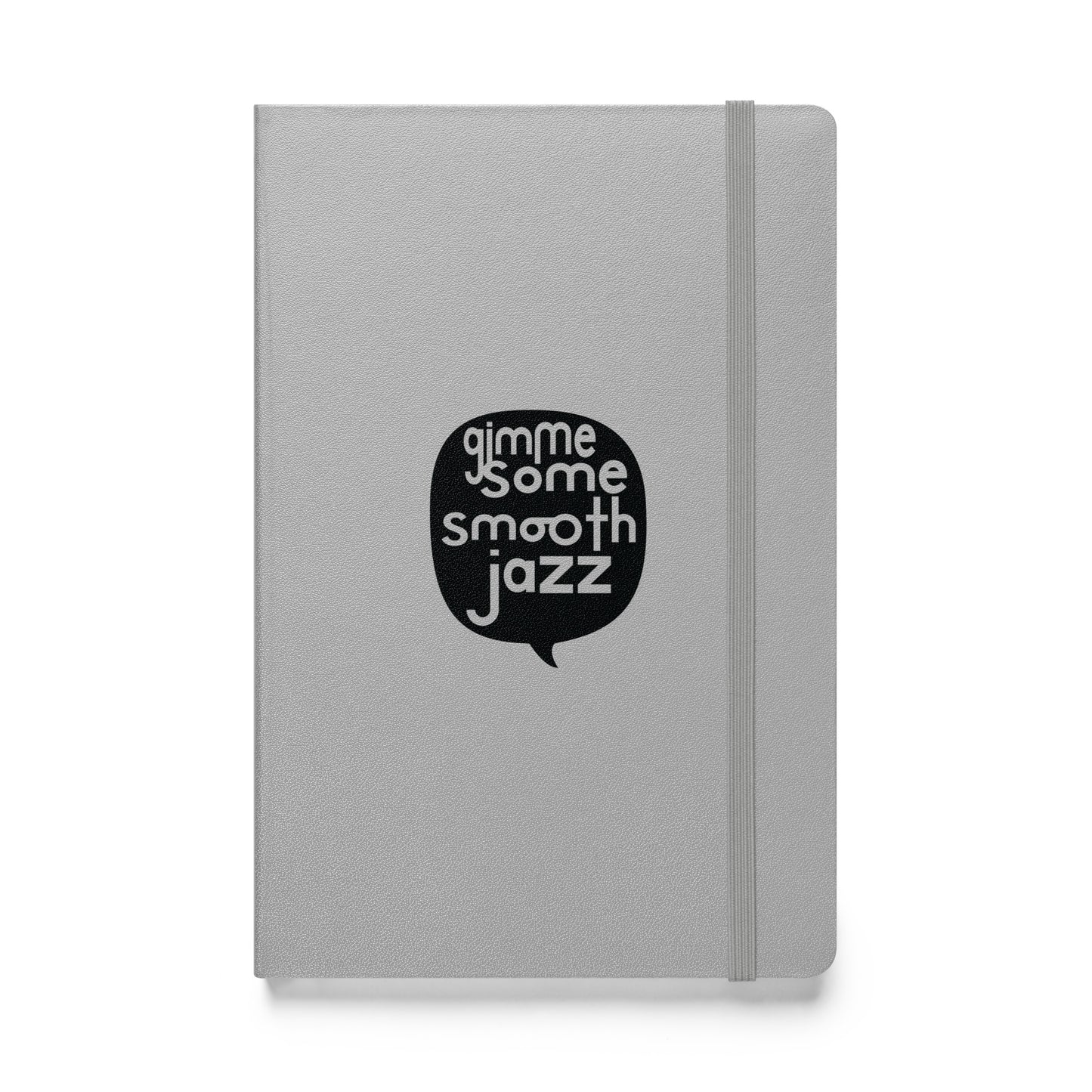 Gimme Some Smooth Jazz Hardbound Notebook