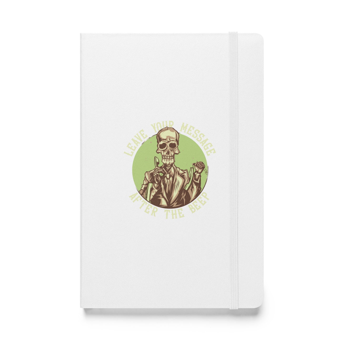 Leave Your Message After The Beep Hardbound Notebook