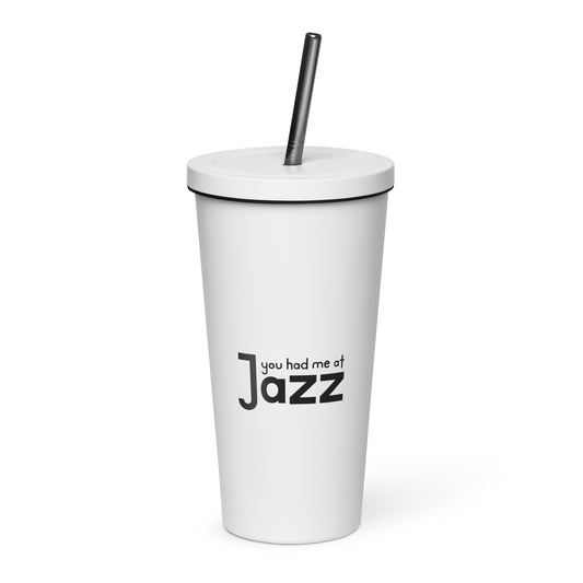 You Had Me At Jazz Insulated Tumbler with Straw