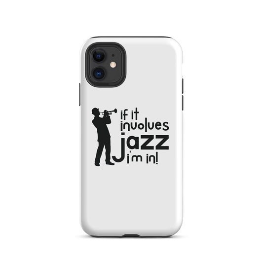 If it Involves Jazz, I'm In! iPhone Case