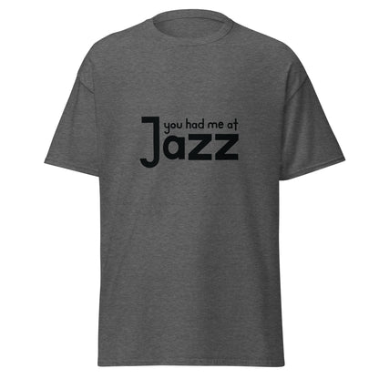 You Had Me At Jazz T-shirt