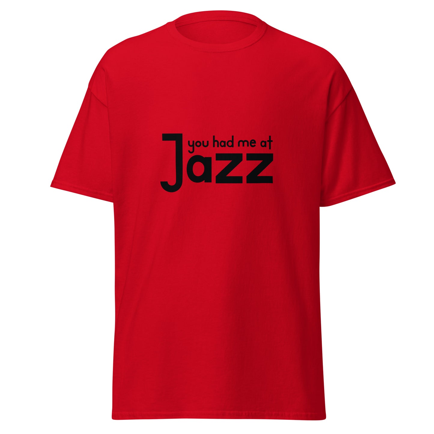 You Had Me At Jazz T-shirt