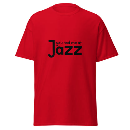 You Had Me At Jazz T-shirt