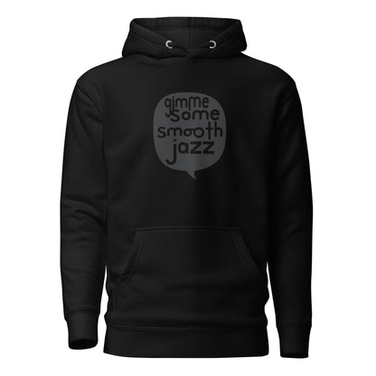 Gimme Some Smooth Jazz Hoodie