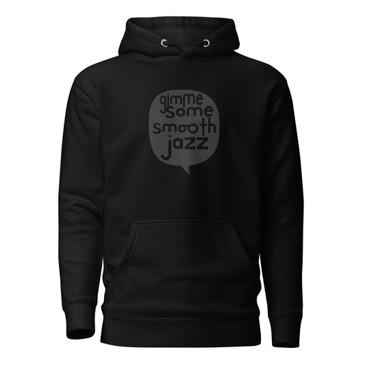 Gimme Some Smooth Jazz Hoodie