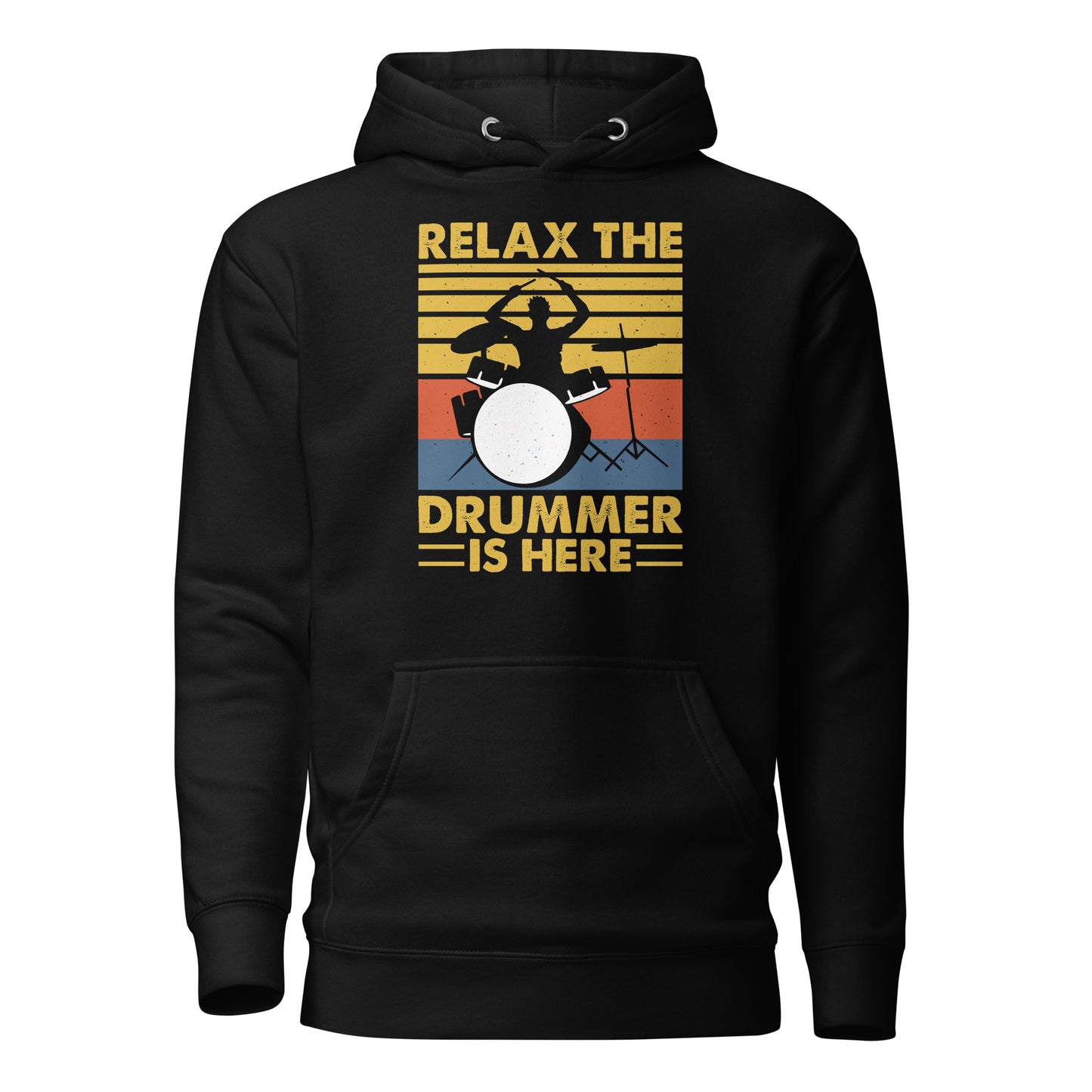 Relax The Drummer Is Here Hoodie