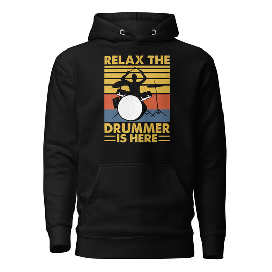 Relax The Drummer Is Here Hoodie