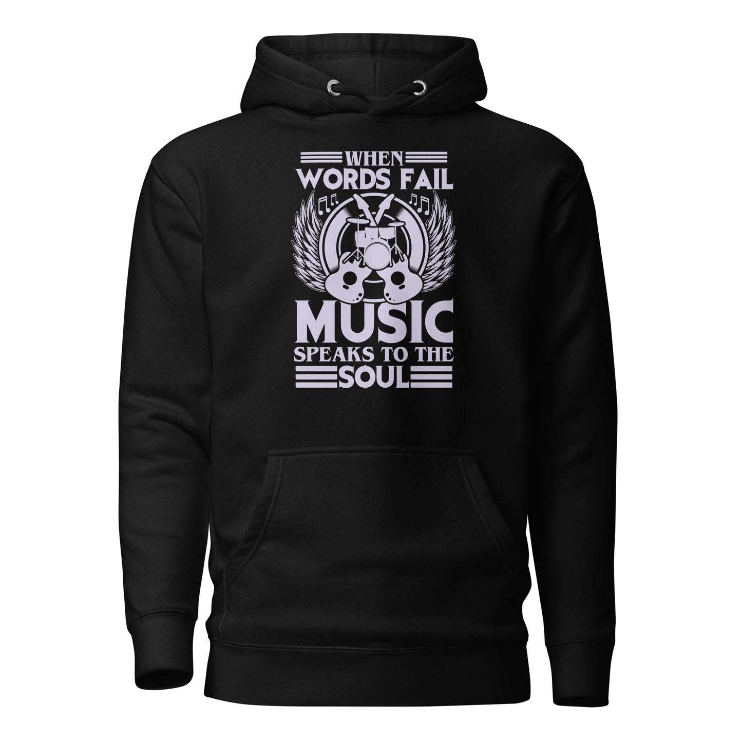 When Words Fail, Music Speaks To The Soul Hoodie