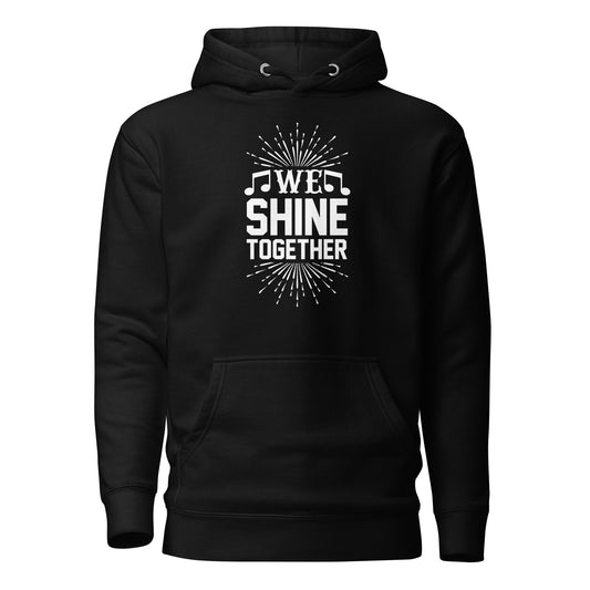 We Shine Together Hoodie
