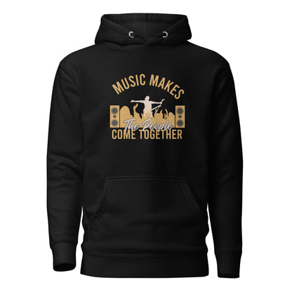 Music Makes The People Come Together Hoodie