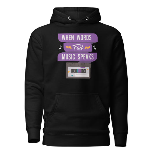 When Words Fail Music Speaks Hoodie