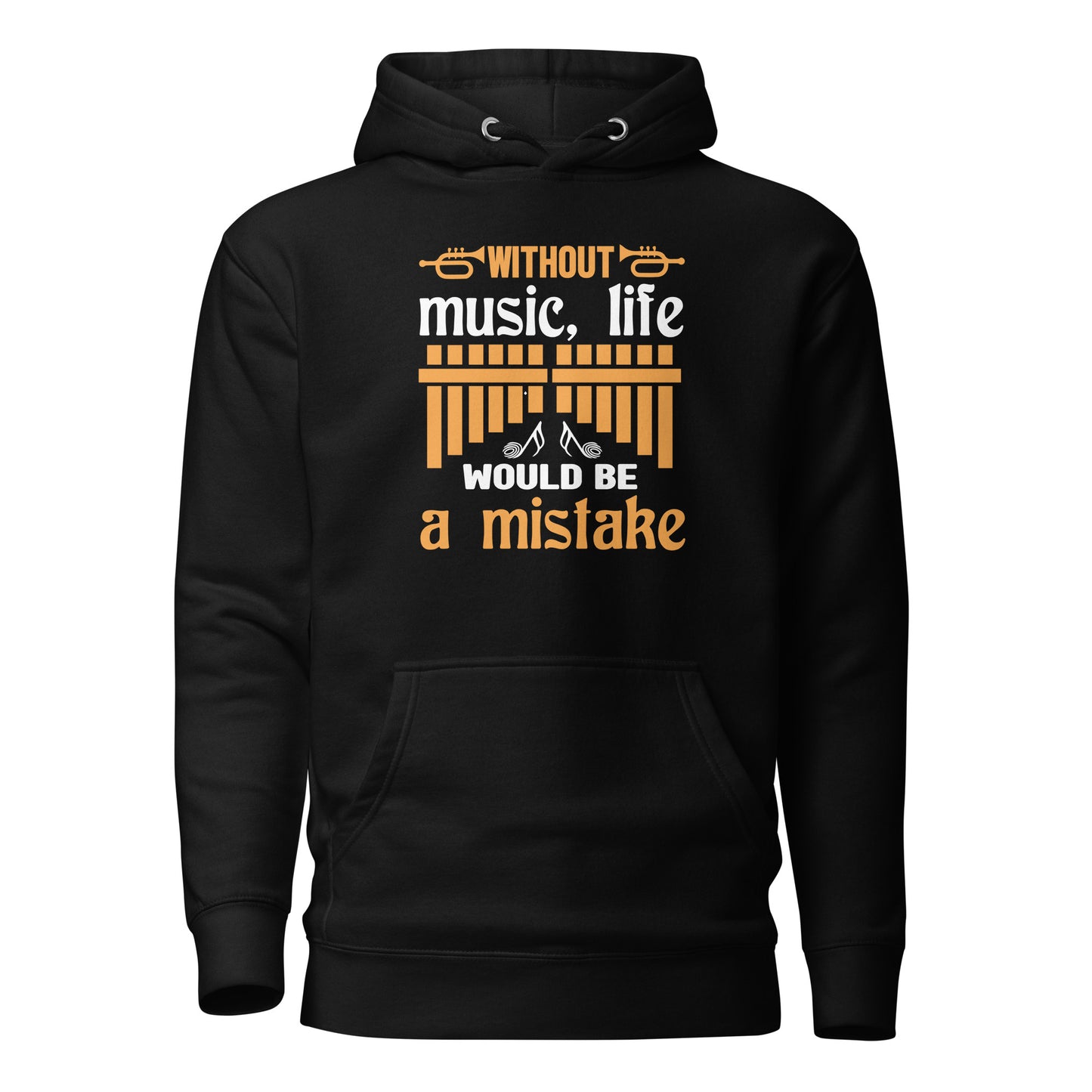 Without Music, Life Would Be A Mistake Hoodie