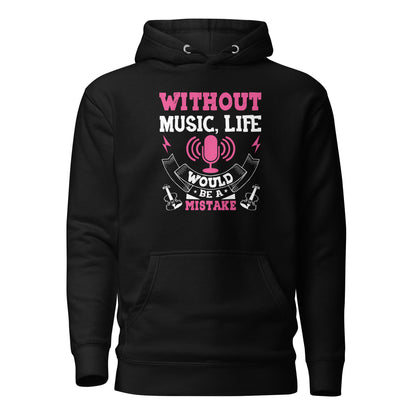 Without Music, Life Would Be A Mistake Pink Hoodie