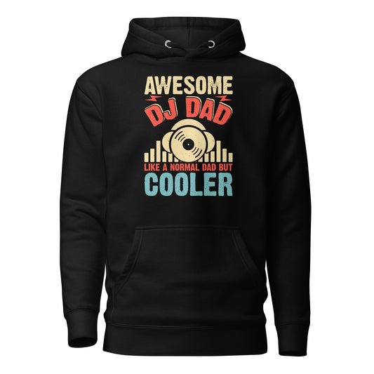Awesome DJ Dad, Like A Normal Dad But Cooler Hoodie