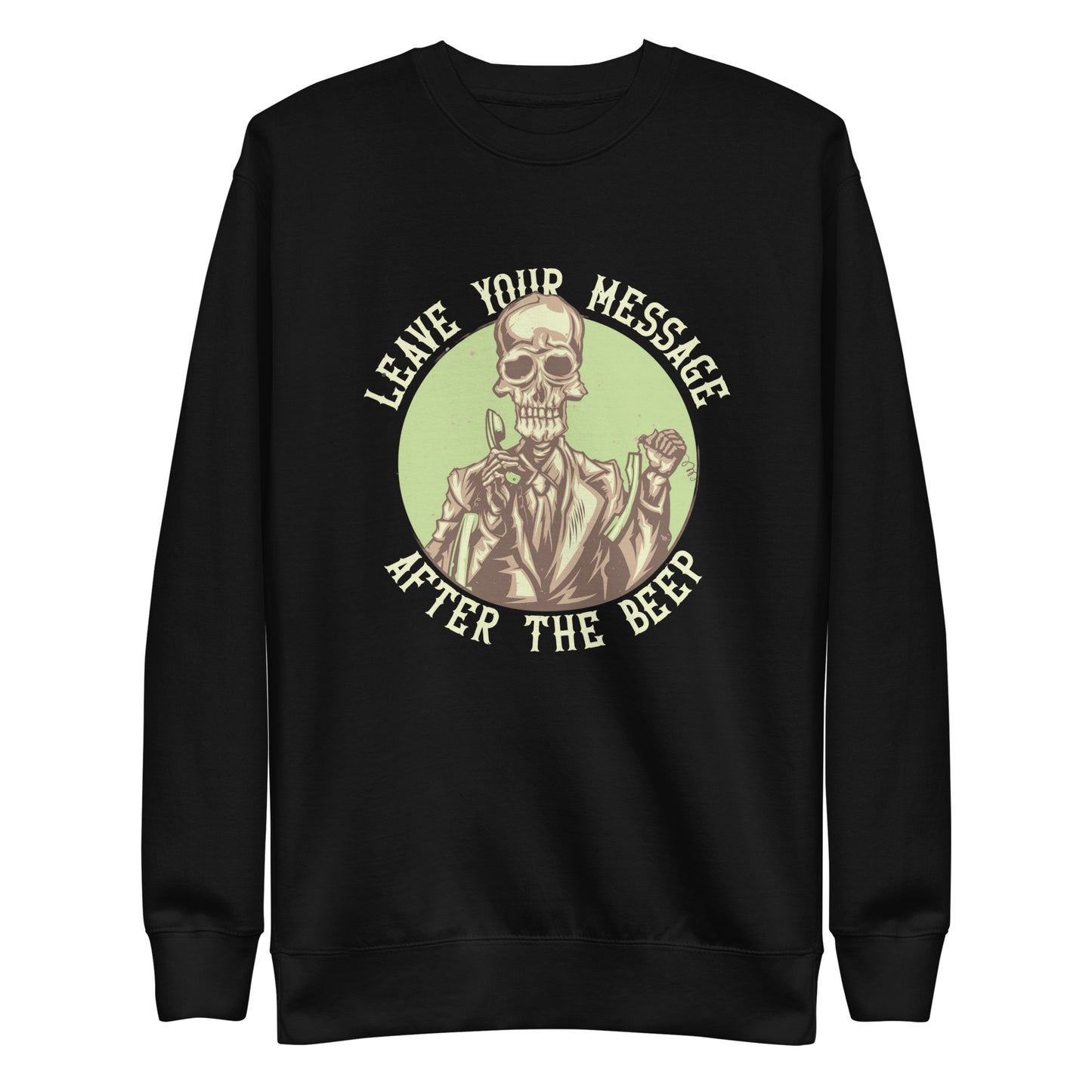 Leave Your Message After The Beep Sweatshirt